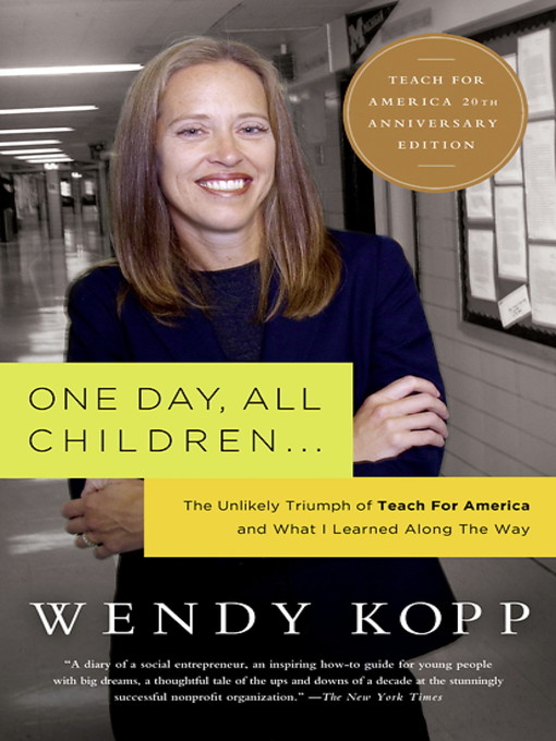 Title details for One Day, All Children... by Wendy Kopp - Available